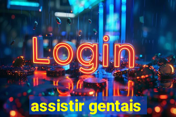 assistir gentais